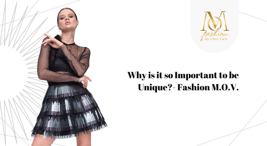 Why is it so Important to be Unique? - Fashion M.O.V. - Fashion M.O.V